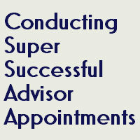 Conducting Super Successful Advisor Appointments